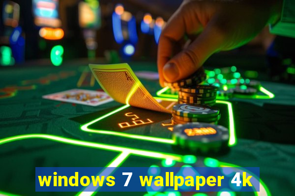 windows 7 wallpaper 4k